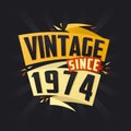 Vintage since 1974. Born in 1974 birthday quote vector design Royalty Free Stock Photo