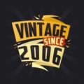 Vintage since 2006. Born in 2006 birthday quote vector design