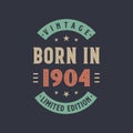 Vintage born in 1904, Born in 1904 retro vintage birthday design