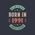 Vintage born in 1991, Born in 1991 retro vintage birthday design
