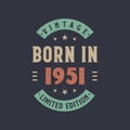 Vintage born in 1951, Born in 1951 retro vintage birthday design