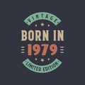 Vintage born in 1979, Born in 1979 retro vintage birthday design