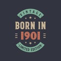Vintage born in 1901, Born in 1901 retro vintage birthday design