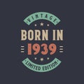 Vintage born in 1939, Born in 1939 retro vintage birthday design