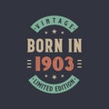 Vintage born in 1903, Born in 1903 retro vintage birthday design