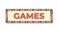 Vintage games sign. Cartoon frame with light bulbs. Striped border and lettering. Funfair signboard. Gambling or carnival