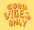 Vintage good vibes only slogan with pastel colors. Retro groovy hippie graphic text illustration. Vector lettering print