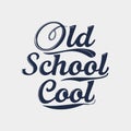 Vintage Inspired Old School Cool Typography Vector Art Design Royalty Free Stock Photo