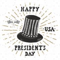 Vintage label, Hand drawn american cylinder hat, Happy President Day greeting card, grunge textured retro badge, typography design