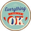 Vintage metal sign - Everything is Going to be Ok