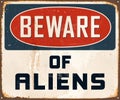 Vintage Rusty Beware of Aliens Metal Sign.