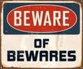 Vintage Rusty Beware of Bewares Metal Sign.