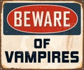 Vintage Rusty Beware of Vampires Metal Sign.