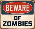 Vintage Rusty Beware of Zombies Metal Sign.