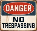 Vintage Rusty Danger No Trespassing Metal Sign.