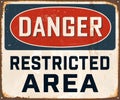 Vintage Rusty Danger restricted Area Metal Sign.