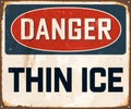 Vintage Rusty Danger Thin Ice Metal Sign. Royalty Free Stock Photo