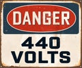 Vintage Rusty Danger 440 Volts Metal Sign. Royalty Free Stock Photo
