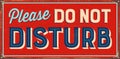 Vintage Rusty Please do not disturb Metal Sign. Royalty Free Stock Photo