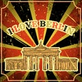 Vintage poster with Berlin Brandenburg Gate on the grunge background. Retro illustration in sketch style ' I lov