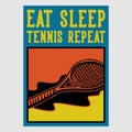 Vintage poster design eat sleep tennis repeat