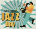 Vintage poster for International Jazz Day. Saxophonist on a grunge vinyl record background. Retro poster, banner