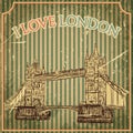 Vintage poster with Tower Bridge on the grunge background. Retro illustration in sketch style ' I love London'