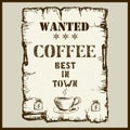 Vintage poster in Wild West style - wanted coffee best in town Royalty Free Stock Photo