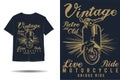 Vintage retro not old live ride motorcycle unique ride silhouette t shirt design Royalty Free Stock Photo