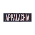 Appalachia vintage rusty metal sign on a white background vector illustration