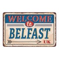 UK cities retro welcome to Belfast Vintage sign. Travel destinations theme on old rusty background.