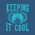 Vintage slogan typography keeping it cool Royalty Free Stock Photo