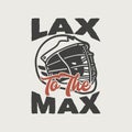 vintage slogan typography lax to the max