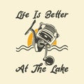 vintage slogan typography life is better at the lake Royalty Free Stock Photo