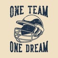 vintage slogan typography one team one dream