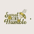 vintage slogan typography sweet kind humble for