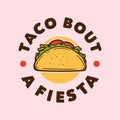 Vintage slogan typography taco bout a fiesta