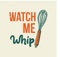 vintage slogan typography watch me whip