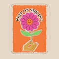 Vintage smiling funny flower. Fun character and slogan Keep on Smiling.