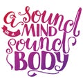 Vintage Sport Motivational. Print, poster, gym, fitness, t-shirt, greeting card. A Sound mind in a Sound body. Royalty Free Stock Photo