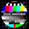 Vintage TV test pattern with caption Special announcement, offline, disturbance, error sign, website down sign