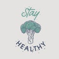 vintage typography stay healthy with broccoli