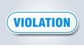 violation sign. rounded isolated button. white sticker