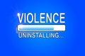 VIOLENCE Uninstalling