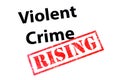 Violent Crime Rising