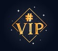 Vip hashtag lettering phrase, sticker, logo, stamp. Creative composition