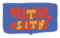 Virtual assistant text. Vector hand drawn quote Royalty Free Stock Photo