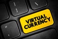 Virtual currency - digital representation of value only available in electronic form, text concept button on keyboard