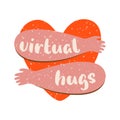 Virtual hug. Hands hugging heart. Social distance relationship Covid Valentines Day Quarantine virtual dating Vector