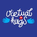 Virtual hugs line icon, vector modern calligraphy with hands. Hugging phrase, social media connection. Virus-free